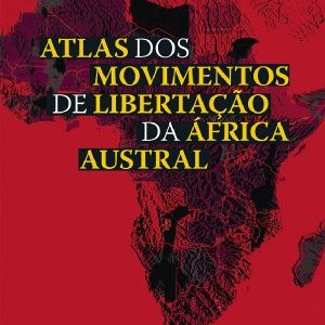 Atlas dos Movimentos de Libertção da África Austral