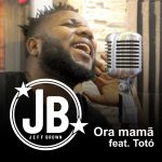 Jeff Brown – Ora Mamã Feat Totó